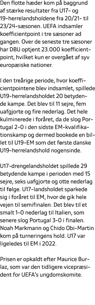 Den flotte h der kom p baggrund af st rke resultater fra U17 og 19 herrelandsholdene fra 20/21 til 23/24 s sonen. UE...